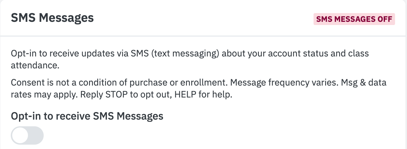 The SMS Messages panel, labeled SMS MESSAGES OFF, stating that consent is not a condition of purchase or enrollment, that message frequency varies, that msg and data rates may apply, and to reply STOP to opt out or HELP for help, above an unchecked toggle labeled Opt-in to receive SMS Messages.